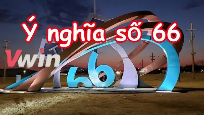 Ý nghĩa của số 66 trong phong thủy 